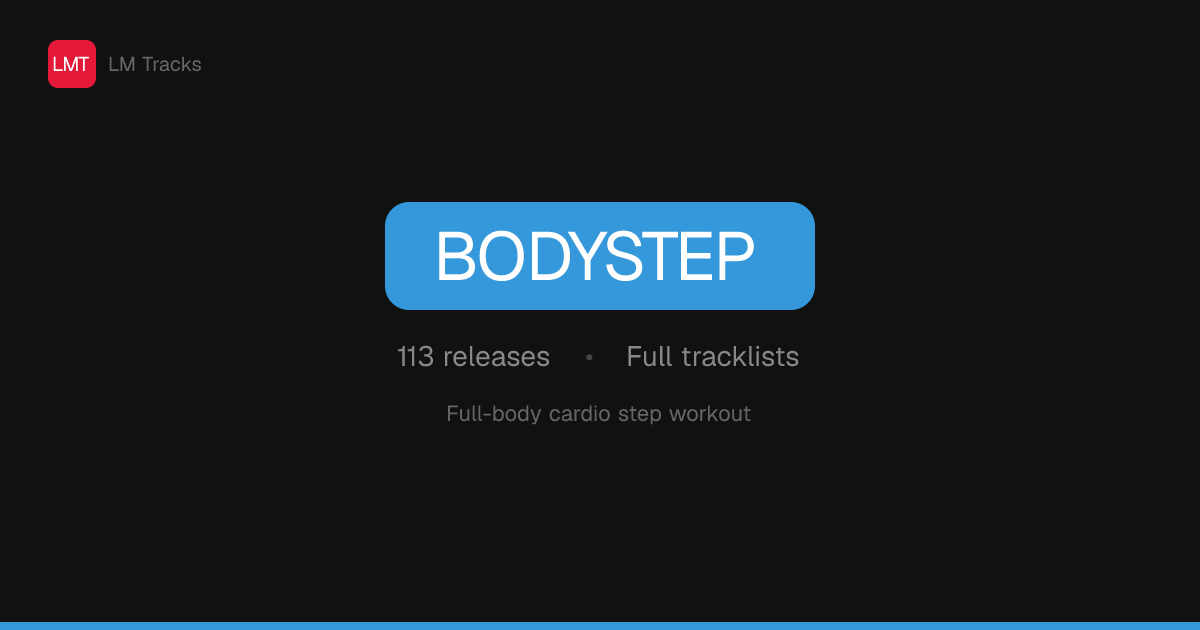 BODYSTEP Tracklists – All Releases | LM Tracks